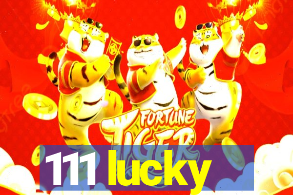 111 lucky